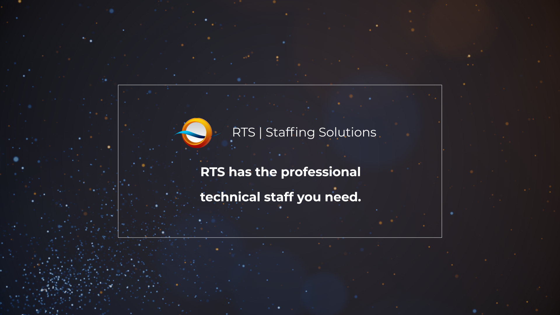 RTS Staffing Solutions has the professional technical staff you need